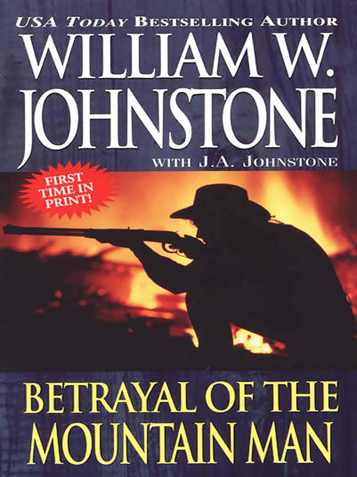 Title details for Betrayal of the Mountain Man by William W. Johnstone - Available